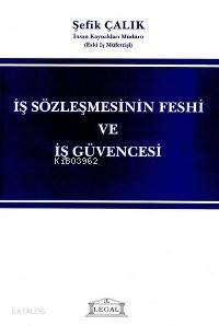 İş Sözleşmesinin Feshi ve İş Güvencesi - 1