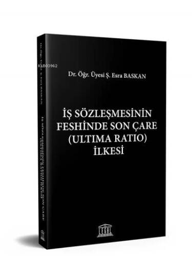 İş Sözleşmesinin Feshinde Son Çare (Ultima Ratio) İlkesi - 1