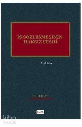 İş Sözleşmesinin Haksız Feshi - 1