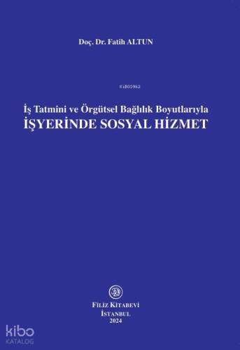 İş Tatmini ve Örgütsel Bağlılık Boyutlarıyla İşyerinde Sosyal Hizmet - 1