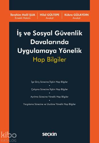 İş ve Sosyal Güvenlik Davalarında Uygulamaya Yönelik Hap Bilgiler - 1