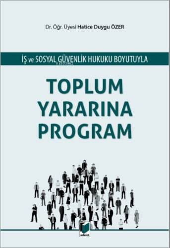 İş ve Sosyal Güvenlik Hukuku Boyutuyla Toplum Yararına Program - 1