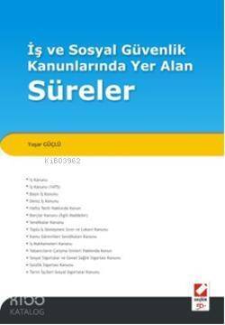 İş ve Sosyal Güvenlik Kanunlarında Yer Alan Süreler - 1