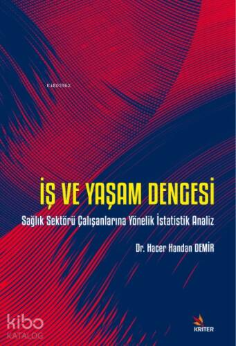 İş ve Yaşam Dengesi ;Sağlık Sektörü Çalışanlarına Yönelik İstatistik Analiz - 1