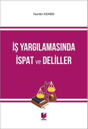 İş Yargılamasında İspat ve Deliller - 1