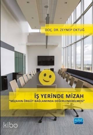 İş Yerinde Mizah; Mizahın Örgüt Bağlamında Değerlendirilmesi - 1