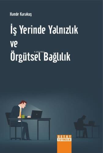 İş Yerinde Yalnızlık Ve Örgütsel Bağlılık - 1