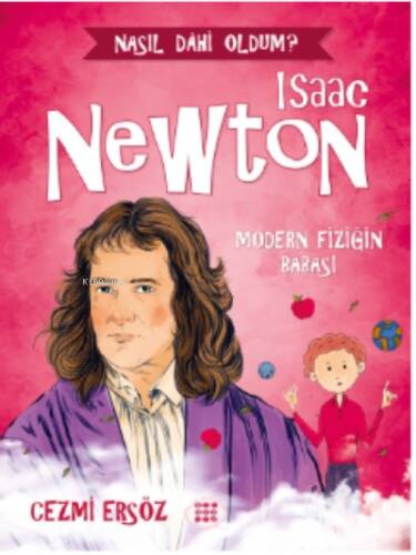 Isaac Newton – Modern Fiziğin Babası - 1