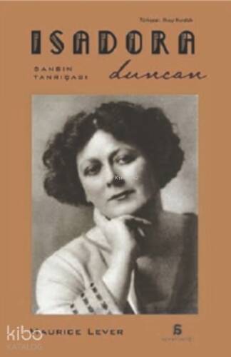 Isadora Duncan;Dansın Tanrıçası - 1