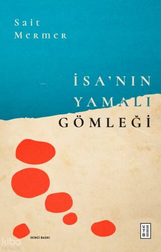 İsa’nın Yamalı Gömleği - 1