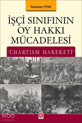 İşçi Sınıfının Oy Hakkı Mücadelesi 'Chartism Hareketi' - 1