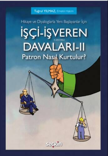 İşçi–İşveren Davaları–II - Patron Nasıl Kurtulur?;Hikaye ve Diyaloglarla Yeni Başlayanlar İçin - 1