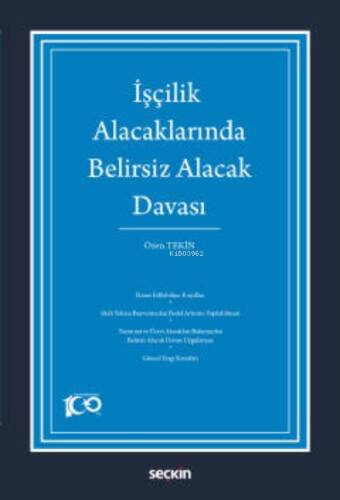 İşçilik Alacaklarında Belirsiz Alacak Davası - 1