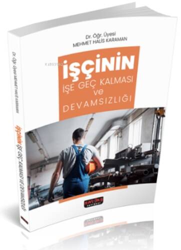 İşçinin İşe Geç Kalması ve Devamsızlığı - 1