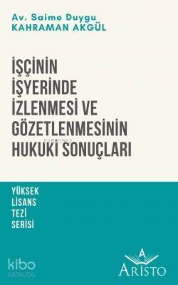 İşçinin İşyerinde İzlenmesi ve Gözetlenmesinin Hukuki Sonuçları - 1