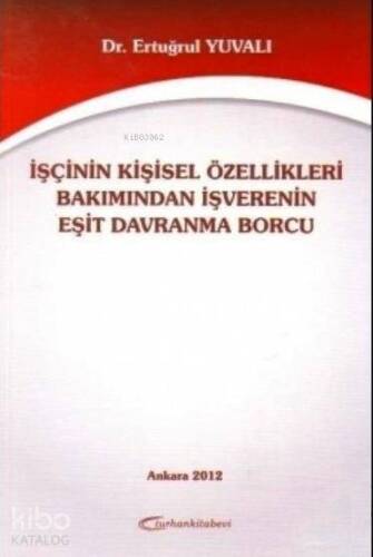 İşçinin Kişisel Özellikleri Bakımından İşverenin Eşit Davranma Borcu - 1