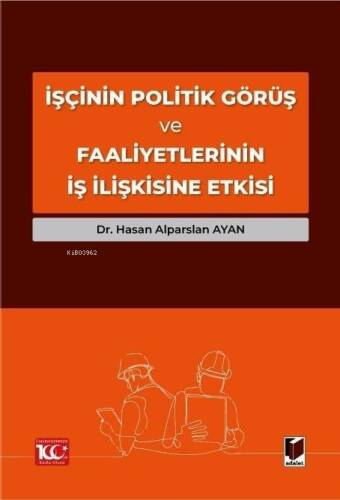 İşçinin Politik Görüş ve Faaliyetlerinin İş İlişkisine Etkisi - 1