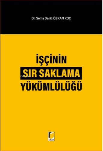 İşçinin Sır Saklama Yükümlülüğü - 1