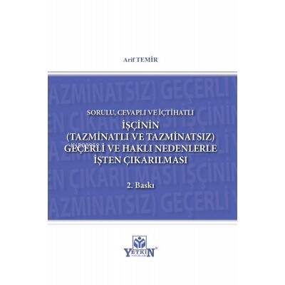 İşçinin (Tazminatlı veTazminatsız) Geçerli ve Haklı Nedenle İşten Çıkarılması - 1