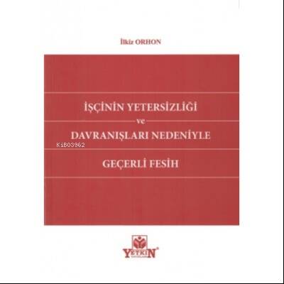 İşçinin Yetersizliği ve Davranışları Nedeniyle Geçerli Fesih - 1