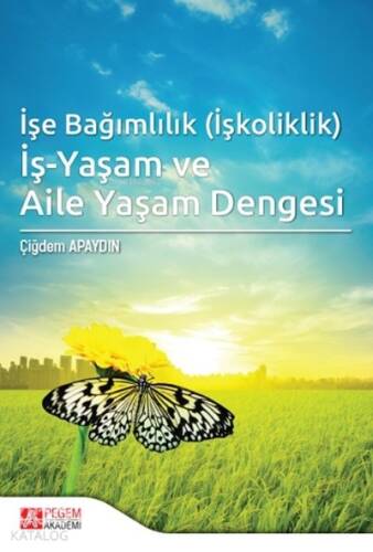 İşe Bağımlılık (İşkoliklik) İş-Yaşam ve Aile Yaşam Dengesi - 1