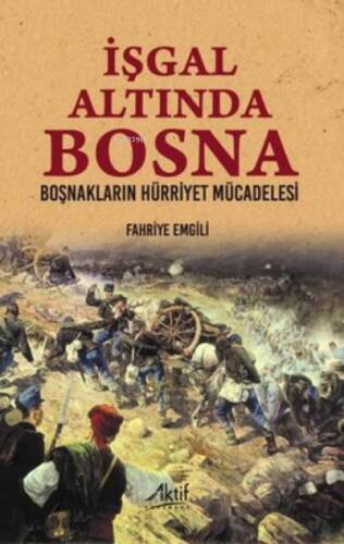 İşgal Altında Bosna - Boşnakların Hürriyet Mücadelesi - 1