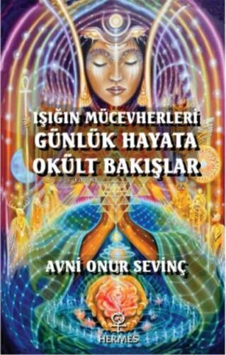 Işığın Mücevherleri - Günlük Hayata Okült Bakışlar - 1