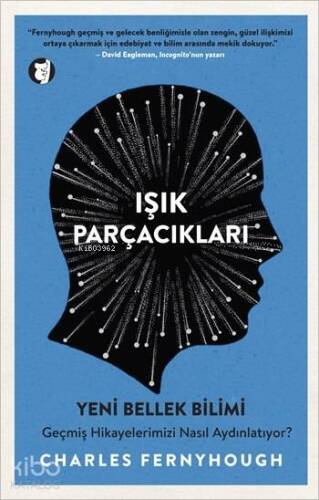 Işık Parçacıkları; Yeni Bellek Bilimi - Geçmiş Hikayelerimizi Nasıl Aydınlatıyor? - 1