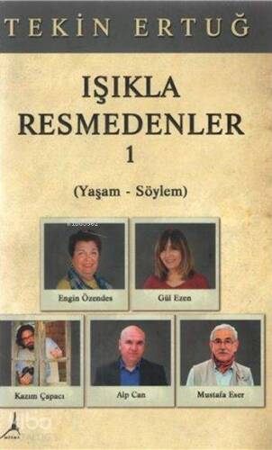 Işıkla Resmedenler 1; Yaşam - Söylem - 1