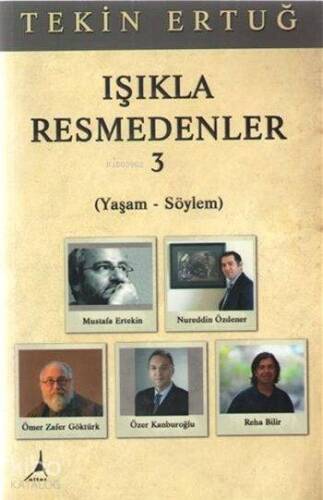 Işıkla Resmedenler 3; Yaşam - Söylem - 1