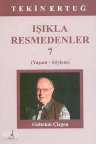 Işıkla Resmedenler 7; Yaşam-Söylem - 1