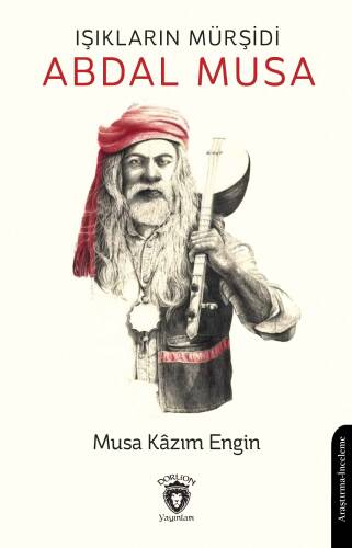 Işıkların Mürşidi Abdal Musa - 1