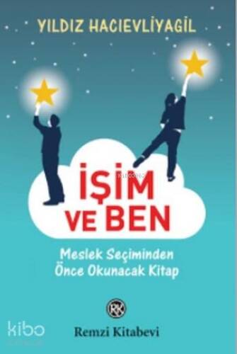 İşim ve Ben; Meslek Seçiminden Önce Okunacak Kitap - 1