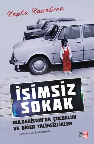 İsimsiz Sokak;Bulgaristan’da Çocukluk ve Diğer Talihsizlikler - 1