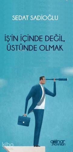 İş'in İçinde Değil Üstünde Olmak - 1