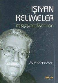 Işıyan Kelimeler; Rasim Özdenören - 1