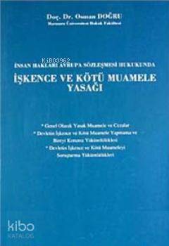 İşkence ve Kötü Muamele Yasağı; İnsan Hakları Avrupa Sözleşmesi Hukukunda - 1