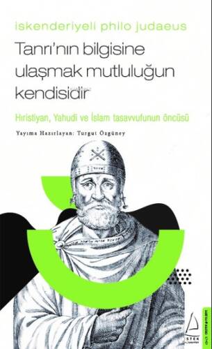 İskenderiyeli Philo Judaeus – Tanrı’nın Bilgisine Ulaşmak Mutluluğun Kendisidir;Hıristiyan, Yahudi ve İslam Tasavvufunun Öncüsü - 1