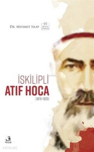 İskilipli Atıf Hoca;(1876-1926) - Bütün Eserleri 1 - 1