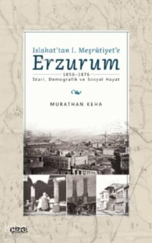 Islahat'tan 1. Meşrutiyet'e Erzurum;1856-1876 - İdari, Demografik ve Sosyal Hayat - 1