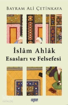 İslam Ahlak Esasları ve Felsefesi - 1