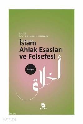 İslam Ahlak Esasları ve Felsefesi - 1