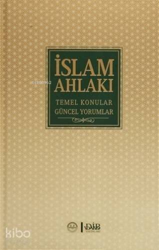 İslam Ahlakı Temel Konular Güncel Yorumlar - 1