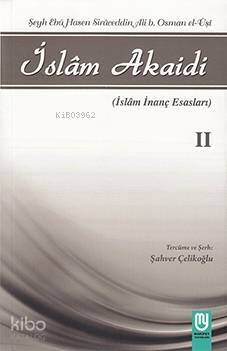 İslam Akaidi II; İslam İnanç Esasları - 1