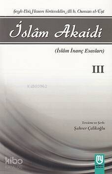 İslam Akaidi III; İslam İnanç Esasları - 1