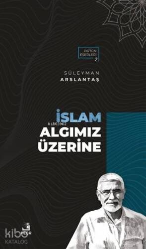 İslam Algımız Üzerine - 1