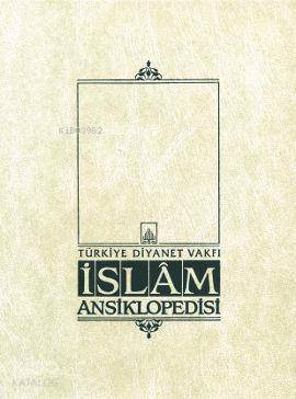 İslam Ansiklopedisi 37. Cilt; (Sevr - Süveylih) - 1