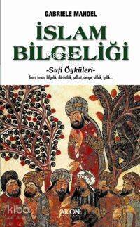 İslam Bilgeliği - Sufi Öyküleri - 1