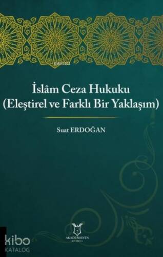 İslam Ceza Hukuku Eleştirel ve Farklı Bir Yaklaşım - 1