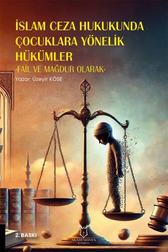 İslam Ceza Hukukunda Çocuklara Yönelik Hükümler -Fail ve Mağdur Olarak - 1